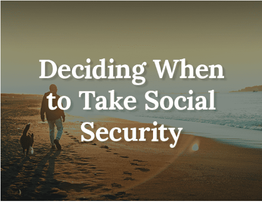 Deciding When to Take Social Security