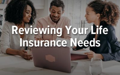 Reviewing Your Life Insurance Needs
