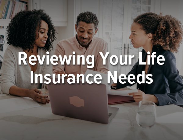 Reviewing Your Life Insurance Needs